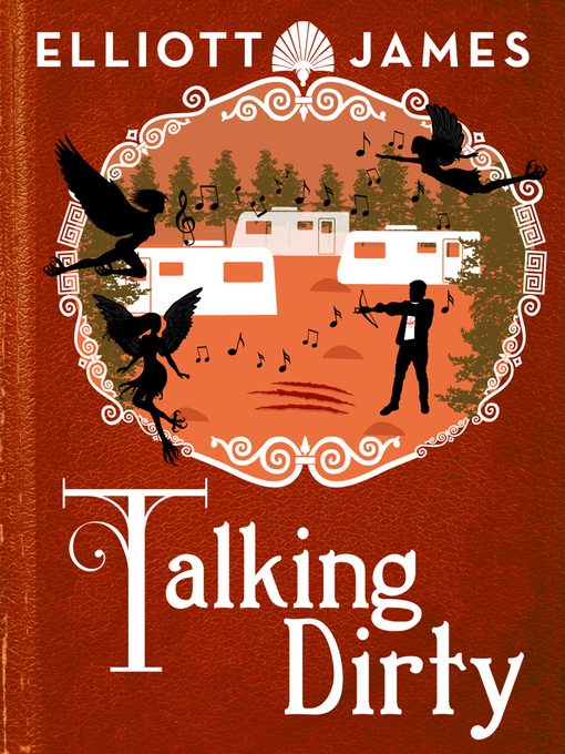 Title details for Talking Dirty by Elliott James - Available